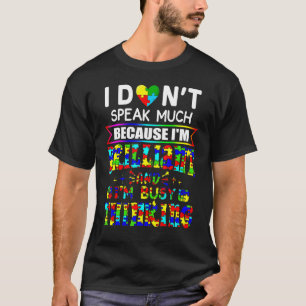 Ich spreche nicht viel brillantes Autismus Autist T-Shirt