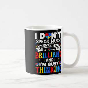 Ich spreche nicht viel ich bin brillant Autismus B Kaffeetasse