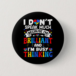 Ich spreche nicht viel, ich bin brillant Autismus- Button