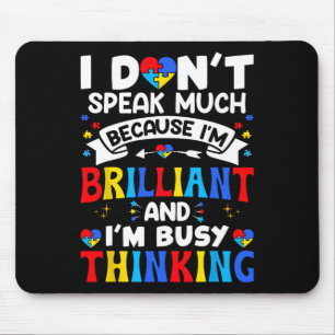 Ich spreche nicht viel, ich bin brillant Autismus- Mousepad