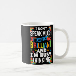 Ich spreche nicht viel, weil ich brillant autistis kaffeetasse