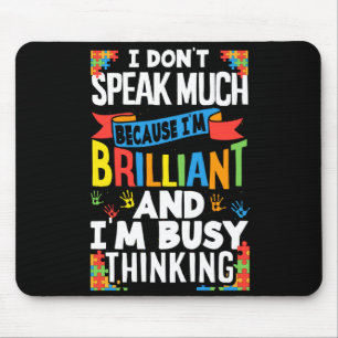 Ich spreche nicht viel, weil ich brillant autistis mousepad