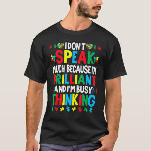 Ich spreche nicht viel, weil ich brillant beschäft T-Shirt