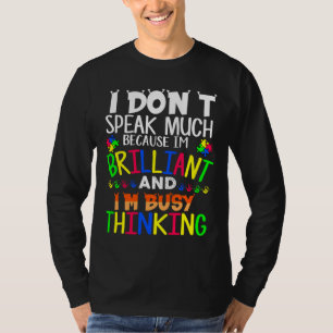 Ich spreche nicht viel, weil ich mich des Autismus T-Shirt