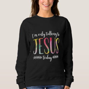 Ich spreche nur Christlich mit Jesus Sweatshirt