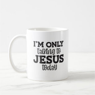 Ich spreche nur mit Jesus heute Christliche Tasse