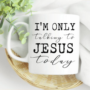 Ich spreche nur mit Jesus heute Glaubensspass Kaffeetasse