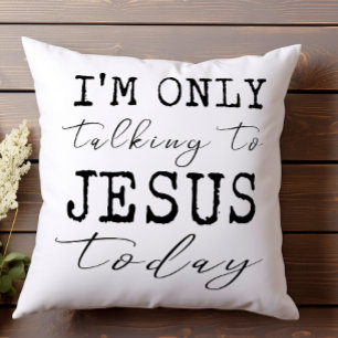 Ich spreche nur mit Jesus heute Glaubensspass Kissen