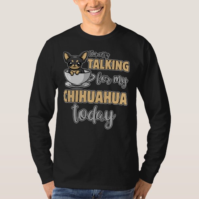 Ich spreche nur mit meinem Chihuahua heute Niedlic T-Shirt (Vorderseite)
