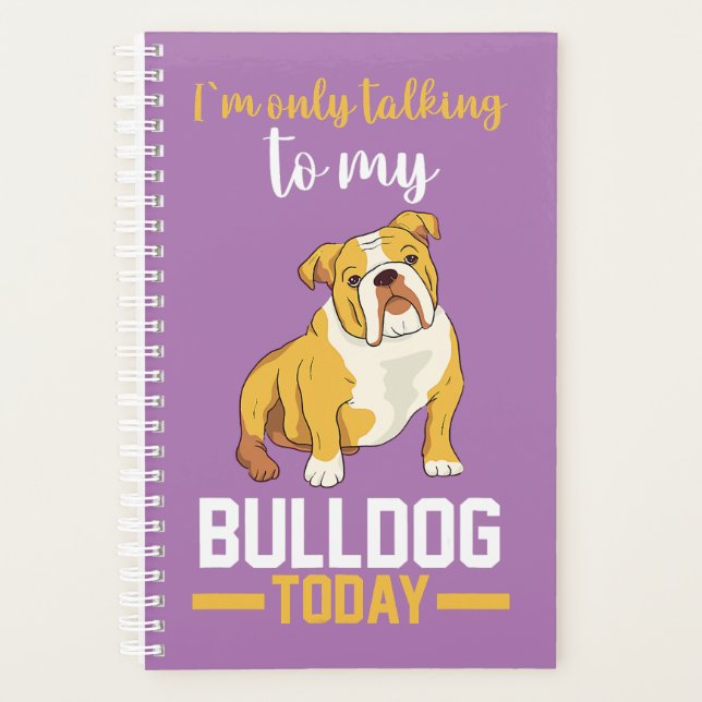 Ich spreche nur mit meinem englischen Bulldog Planer (Vorderseite)