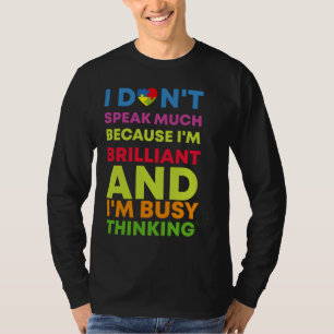 Ich spreche viel, weil ich brillant bin und ich Bu T-Shirt