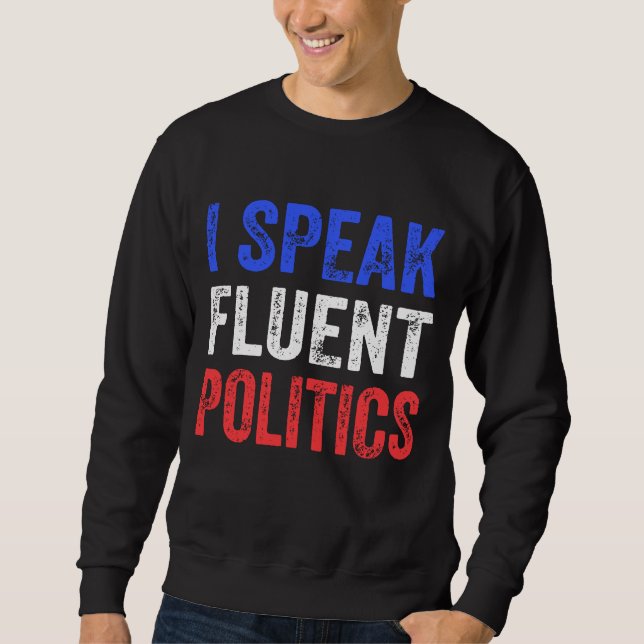 Ich spreche von fließender Politik und lustiger Po Sweatshirt (Vorderseite)