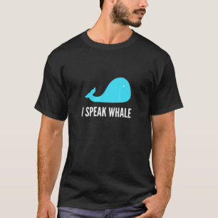 Ich spreche Whale Whale Expert T-Shirt