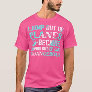 Ich springe aus den Flugzeug Skydiver Skydiving T-Shirt