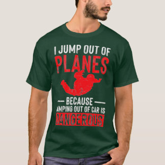 Ich springe aus Flugzeug Fallschirmspringer T-Shirt