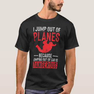 Ich springe aus Flugzeug Fallschirmspringer T-Shirt
