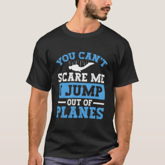 Ich springe aus Flugzeugen für Fallschirmspringer T-Shirt