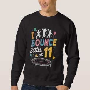 Ich springe besser mit 11 Trampolinspringen Spring Sweatshirt