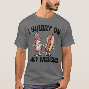 Ich spritze auf heiße Würstchen - Lustiger Witz Re T-Shirt