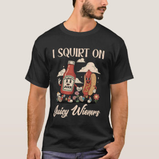Ich spritze auf saftige Würstchen Tshirt Meme Humo