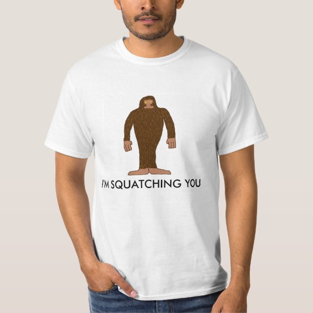 Ich squatching Sie T - Shirt (Vorderseite)