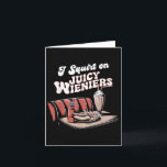 Ich Squirt auf saftigen Dackeln Meme Spaß Sarcasti Karte<br><div class="desc">I Squirt auf juicen Dackeln Meme Spaß Sarcastic Funny _2</div>