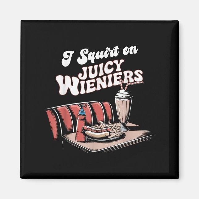 Ich Squirt auf saftigen Dackeln Meme Spaß Sarcasti Magnet (Vorne)