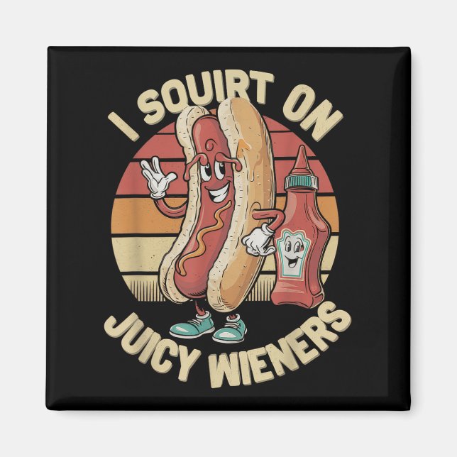 Ich Squirt auf saftigen Dackeln Meme Spaß Sarcasti Magnet (Vorne)