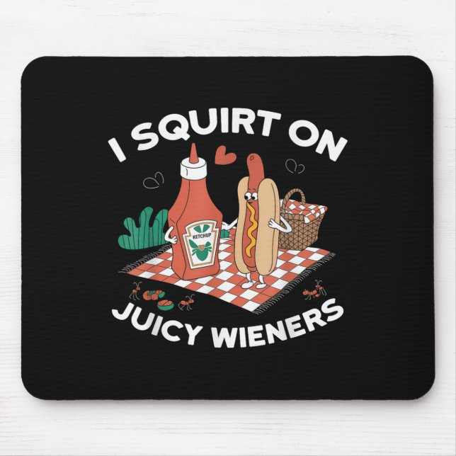 Ich Squirt auf saftigen Dackeln Meme Spaß Sarcasti Mousepad (Vorne)