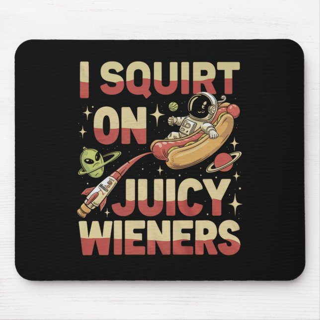 Ich Squirt auf saftigen Dackeln Meme Spaß Sarcasti Mousepad (Vorne)