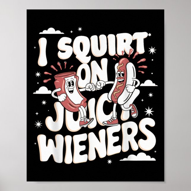Ich Squirt auf saftigen Dackeln Meme Spaß Sarcasti Poster (Vorne)