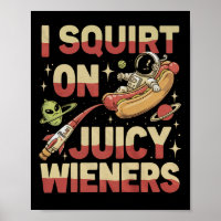 Ich Squirt auf saftigen Dackeln Meme Spaß Sarcasti