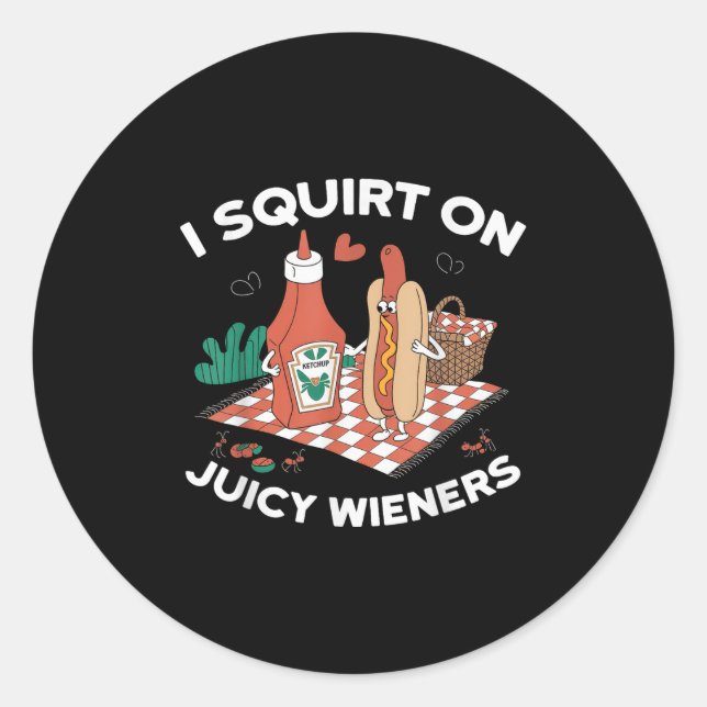 Ich Squirt auf saftigen Dackeln Meme Spaß Sarcasti Runder Aufkleber (Vorderseite)