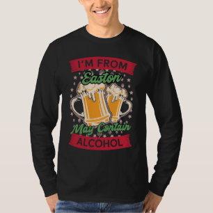 Ich stamme aus Easton May Contain Alcohol Pennsylv T-Shirt