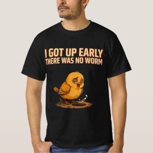 Ich stand früh auf, da war kein Wurm Lustiger Morg T-Shirt