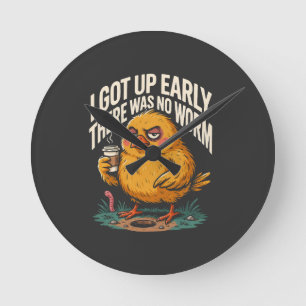 Ich stand früh auf, da war kein Wurm Morgen Humor Runde Wanduhr