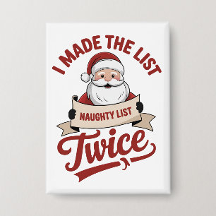 Ich stand zweimal auf der Liste Naughty Weihnachte Button