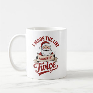 Ich stand zweimal auf der Liste Naughty Weihnachte Kaffeetasse