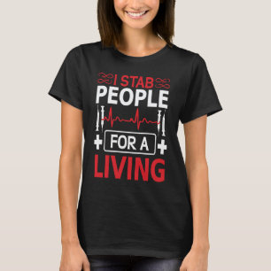 Ich steche Menschen fürs Leben Krankenschwester N T-Shirt