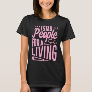 Ich steche Menschen fürs Leben Krankenschwester N T-Shirt