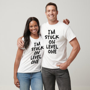 Ich stecke auf Level eins fest T-Shirt