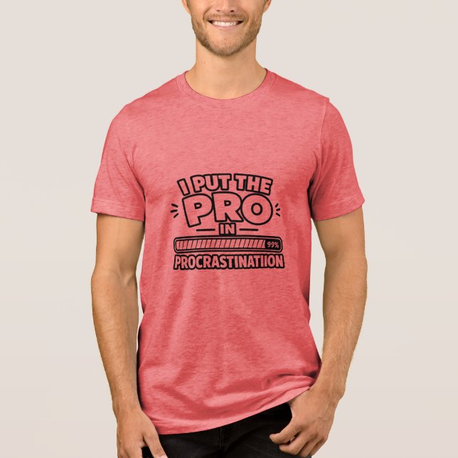 Ich stecke das Pro in Aufschieben | Lustiger Meme  Tri-Blend Shirt (Vorderseite)