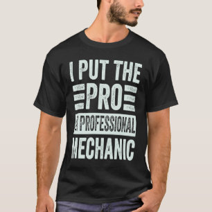 Ich stecke das Pro in professioneller Mechaniker l T-Shirt