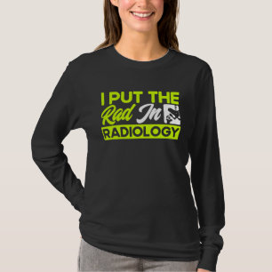 Ich stecke das Rad in Radiologie Radiologe Radiolo T-Shirt