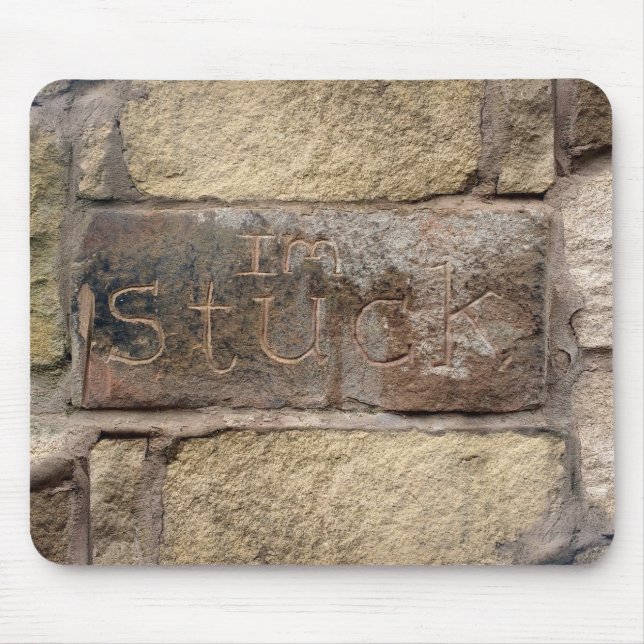 "Ich stecke fest" ein anderer Stein in der Wand Mousepad (Vorne)