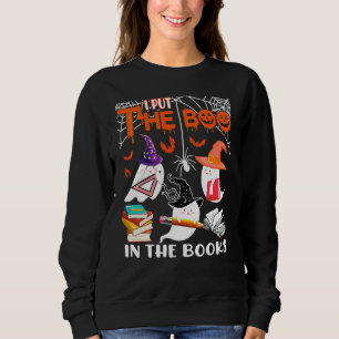 Ich steckte den Boo in die Bücher Drei Boo-Geister Sweatshirt