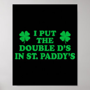 Ich steckte die Double Ds in St. Paddys, lustiger Poster