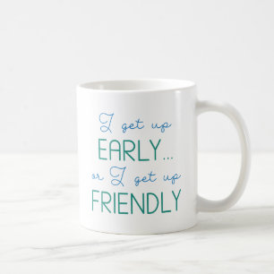 Ich stehe früh auf kaffeetasse
