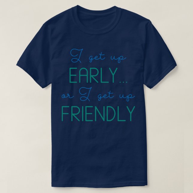 Ich stehe früh auf T-Shirt (Design vorne)
