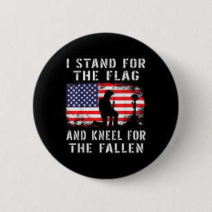 Ich stehe für die Fahne und die Knie für die Gefal Button